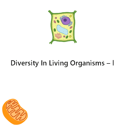 Diversity In Living Organisms – l